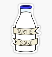 Dairy is Scary Sticker