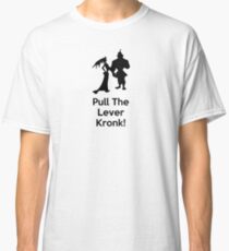 Pull the Lever Kronk Classic T-Shirt