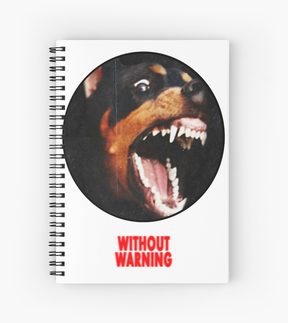 Without Warning Dog Spiral Notebook By Zamas Redbubble
