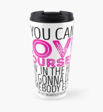 RuPaul's Drag Race - "If You Can't Love Yourself..." Quote Travel Mug