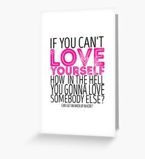 RuPaul's Drag Race - "If You Can't Love Yourself..." Quote Greeting Card