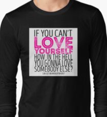 Camiseta de manga larga RuPaul's Drag Race - "Si no puedes amarte ..." Cita