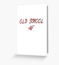 Old School AF Greeting Card