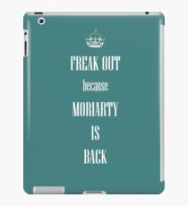 Freak out, MORIARTY is BACK iPad Case/Skin