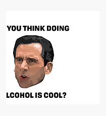 Denken Sie, Alkohol zu trinken ist cool? Fotodruck