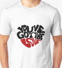 You've Got The Love Slim Fit T-Shirt
