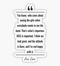 Eric Carr famous quote about attitude Sticker
