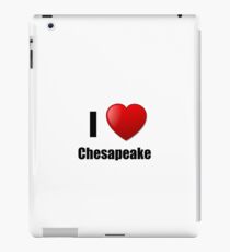 Chesapeake I Love City Lover Pride Funny Gift Idea iPad Case/Skin