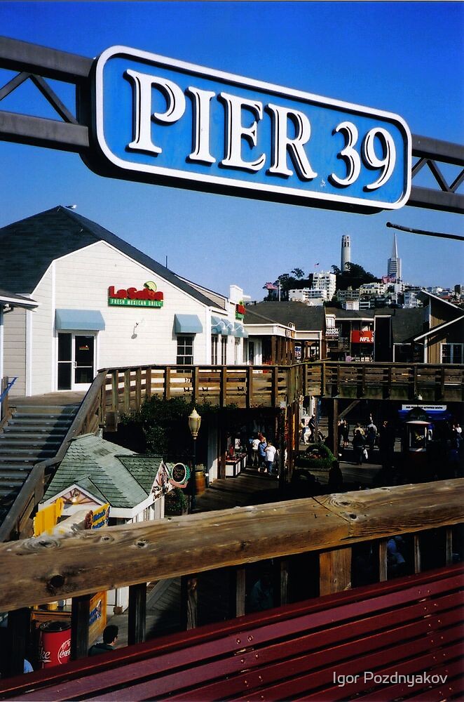 Pier 39 San Francisco California By Igor Pozdnyakov Redbubble   Flat,1000x1000,075,f 