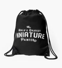 The World's Okayest Miniature Painter Wargaming and Tabletop RPG Drawstring Bag