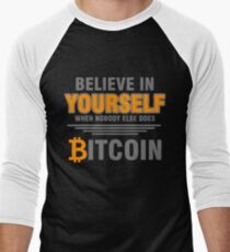 BITCOIN - Believe In Yourself When Nobody Else Does. Bitcoin Men's Baseball ¾ T-Shirt