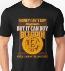 BITCOIN - Money Can't Buy Happiness. But It Can Buy Bitcoin Unisex T-Shirt