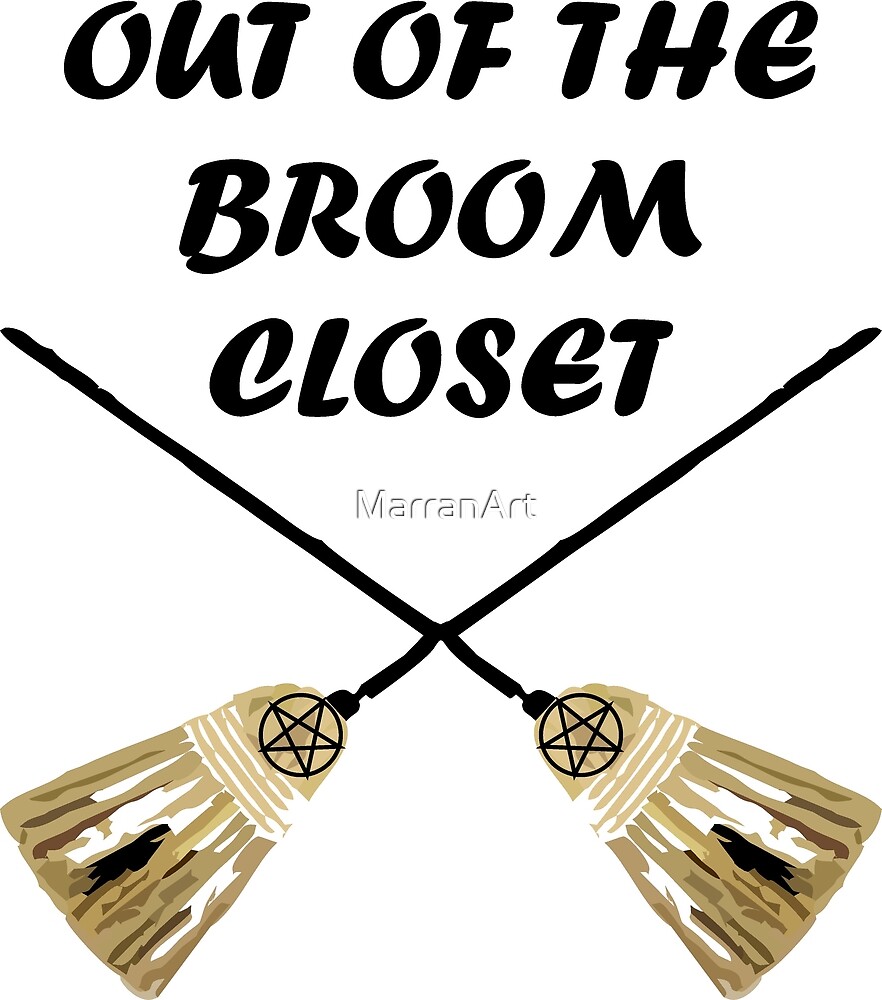 "Out of the broom closet" by MarranArt Redbubble
