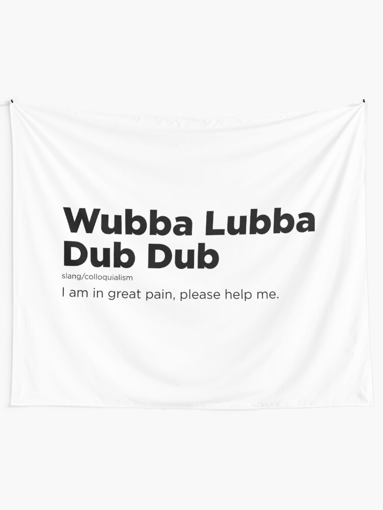 Wubba Lubba Dub Dub Definition Tapestry By Mbphotography94