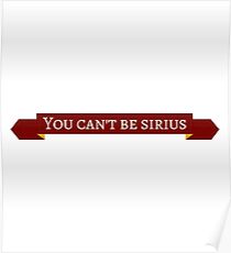 You can't be... Poster