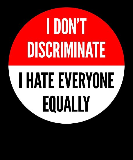 Anti-Social I Don't Discriminate I Hate Everyone Digital Art by Maximus