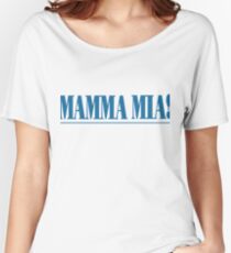 MAMMA MIA! Women's Relaxed Fit T-Shirt