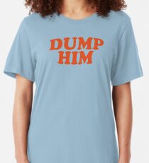 DUMP HIM - Britney Spears message tee Slim Fit T-Shirt