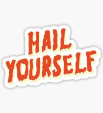 Hail Yourself Sticker