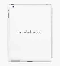 It's a mood iPad Case/Skin