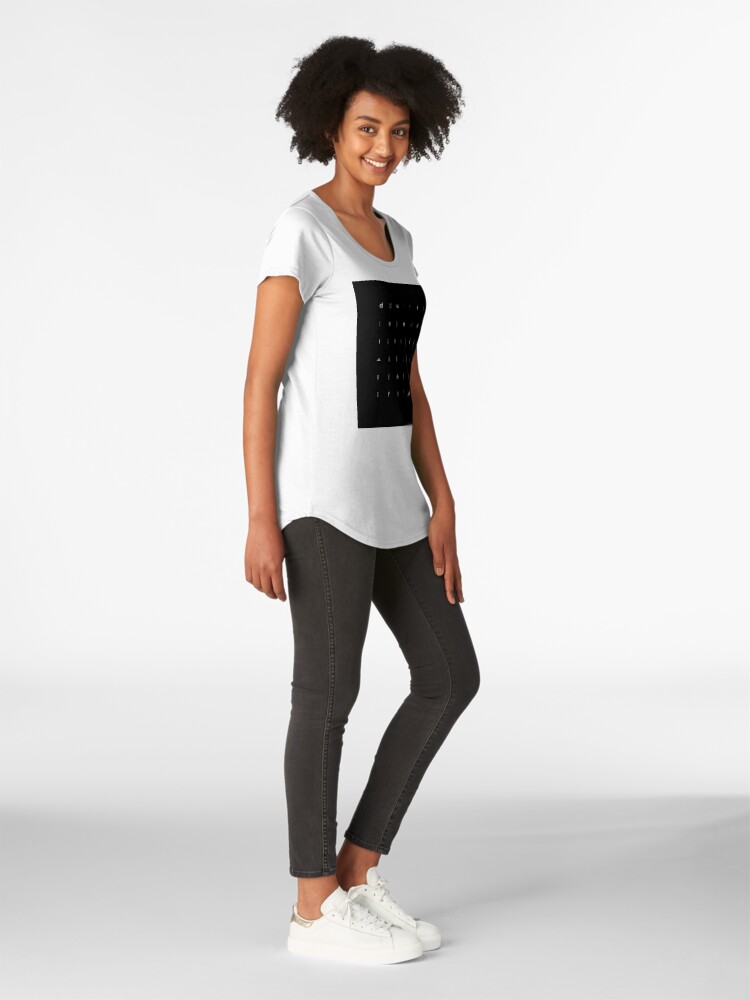 Alternate view of Don't tell us WHAT IS THE FUTURE, WE CREATE the future! Premium Scoop T-Shirt