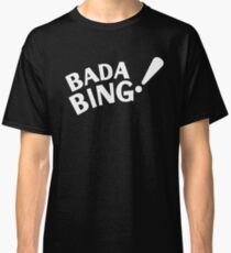Bada Bing! - Sopranos Classic T-Shirt