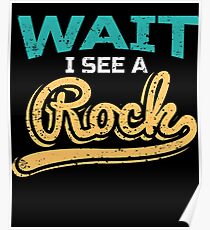 Geology Gift I See A Rock Funny Geologist Poster
