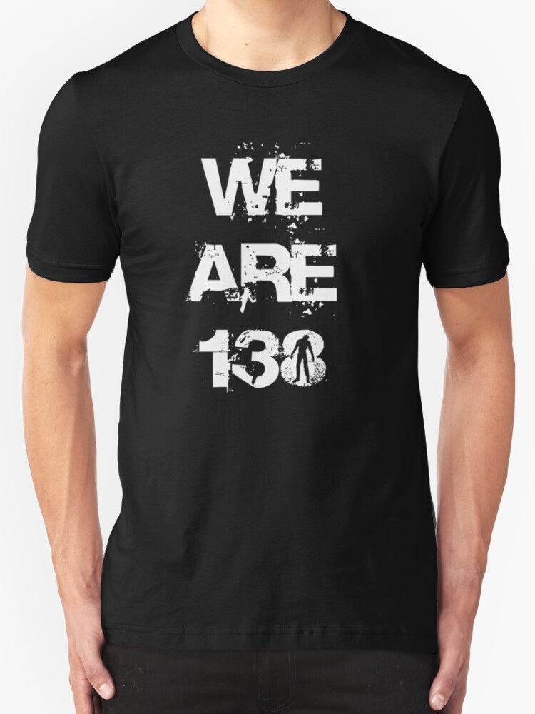  We Are 138 T Shirts Hoodies By Cisnenegro Redbubble