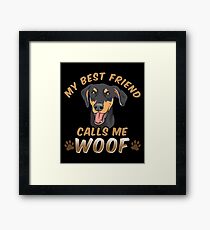 My Best Friend Calls Me Woof Doberman Framed Print