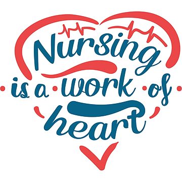 Artwork thumbnail, Nursing Is A Work Of Heart T-shirt by wantneedlove