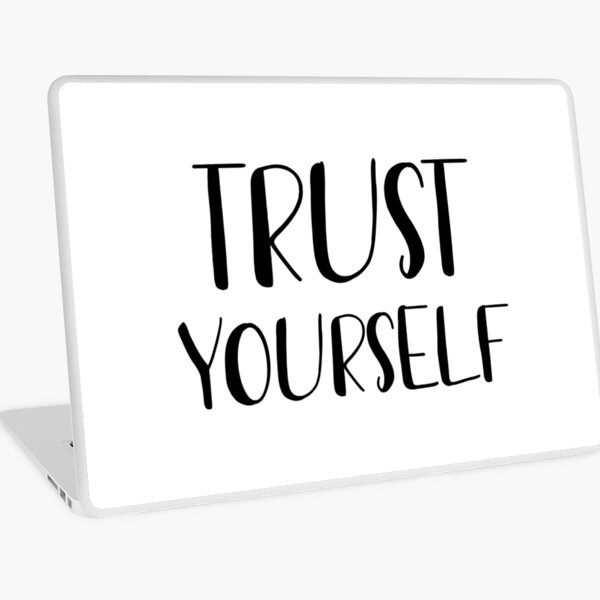 Trust yourself Laptop Skin