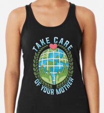 Kümmere dich um deinen Mutter Erde-Tag Klimawandel-Bewusstsein Racerback Tank Top