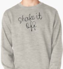shake it off Pullover