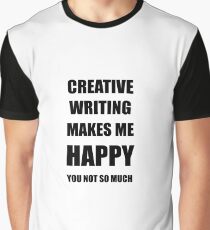 Creative Writing Lover Fan Funny Gift Idea Hobby Graphic T-Shirt