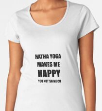 Hatha Yoga Lover Fan Funny Gift Idea Hobby Women's Premium T-Shirt