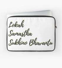 Lokah Samastha Sukhino Bhavantu - Yoga - Sanskrit Sloka Laptop Sleeve