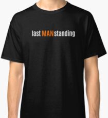 Last Man Standing Classic T-Shirt