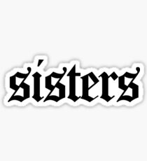 SISTERS Sticker