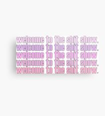 welcome to the shit show Metal Print