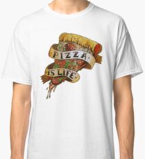 Pizza is Life Classic T-Shirt