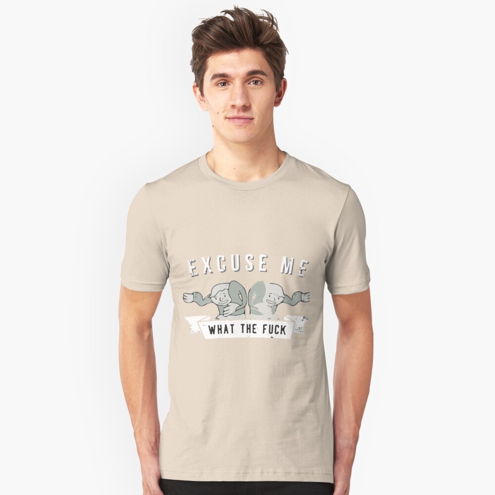 Excuse Me What The Fck Fallout Meme T Shirt By Braindeadtoons