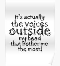 It's actually the voices OUTSIDE my head | Typography White Version Poster