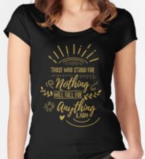 Those Who Stand for Nothing Fall for Anything Hamilton Fitted Scoop T-Shirt