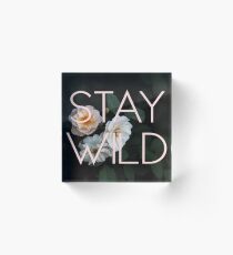 Bleib wild (Rose) Acrylblock