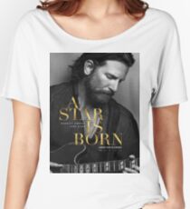 A Star Is Born Women's Relaxed Fit T-Shirt