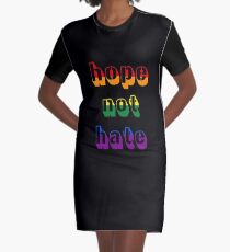 hope NOT hate Graphic T-Shirt Dress