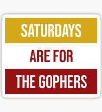 "Saturdays are for the Gophers" University of Minnesota Sticker