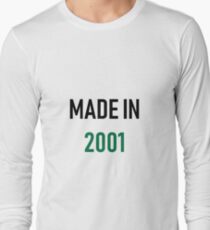 Made in 2001 Long Sleeve T-Shirt