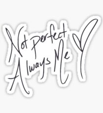 Not Perfect Always Me Sticker