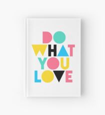Do What You Love. Hardcover Journal